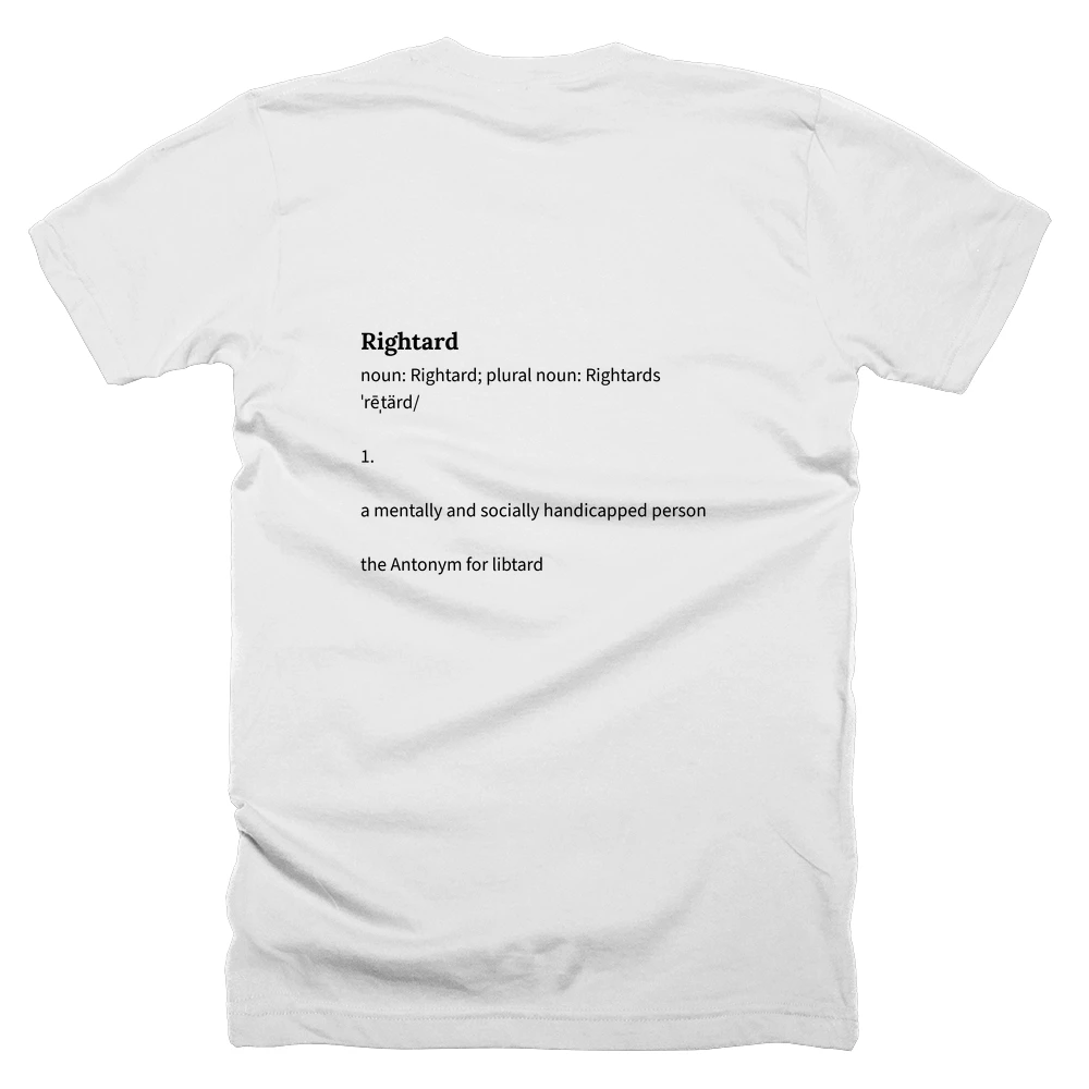 T-shirt with a definition of 'Rightard' printed on the back