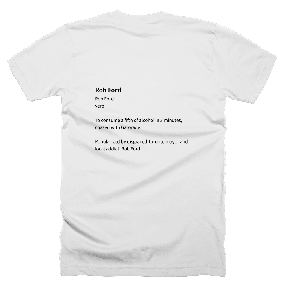 T-shirt with a definition of 'Rob Ford' printed on the back