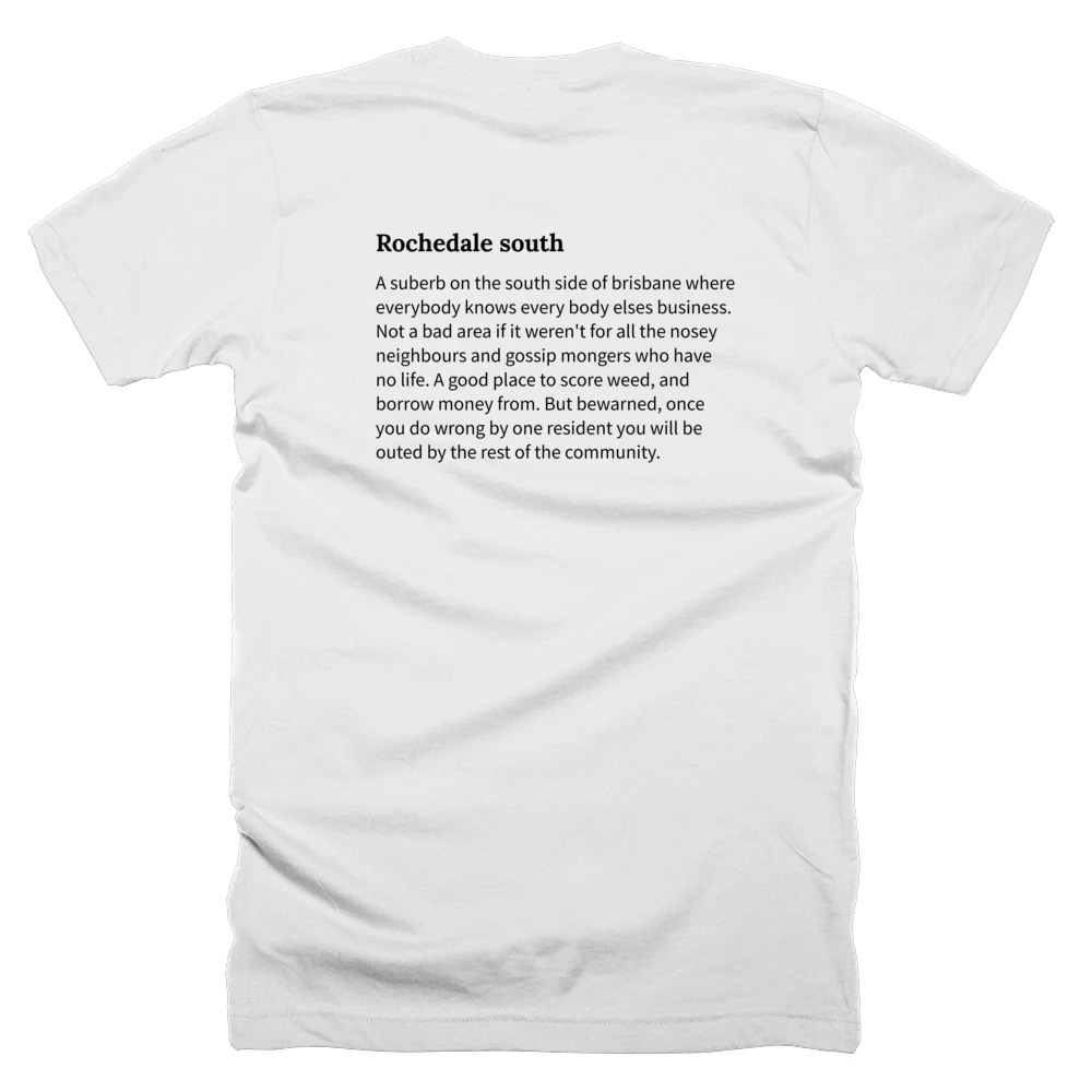 T-shirt with a definition of 'Rochedale south' printed on the back