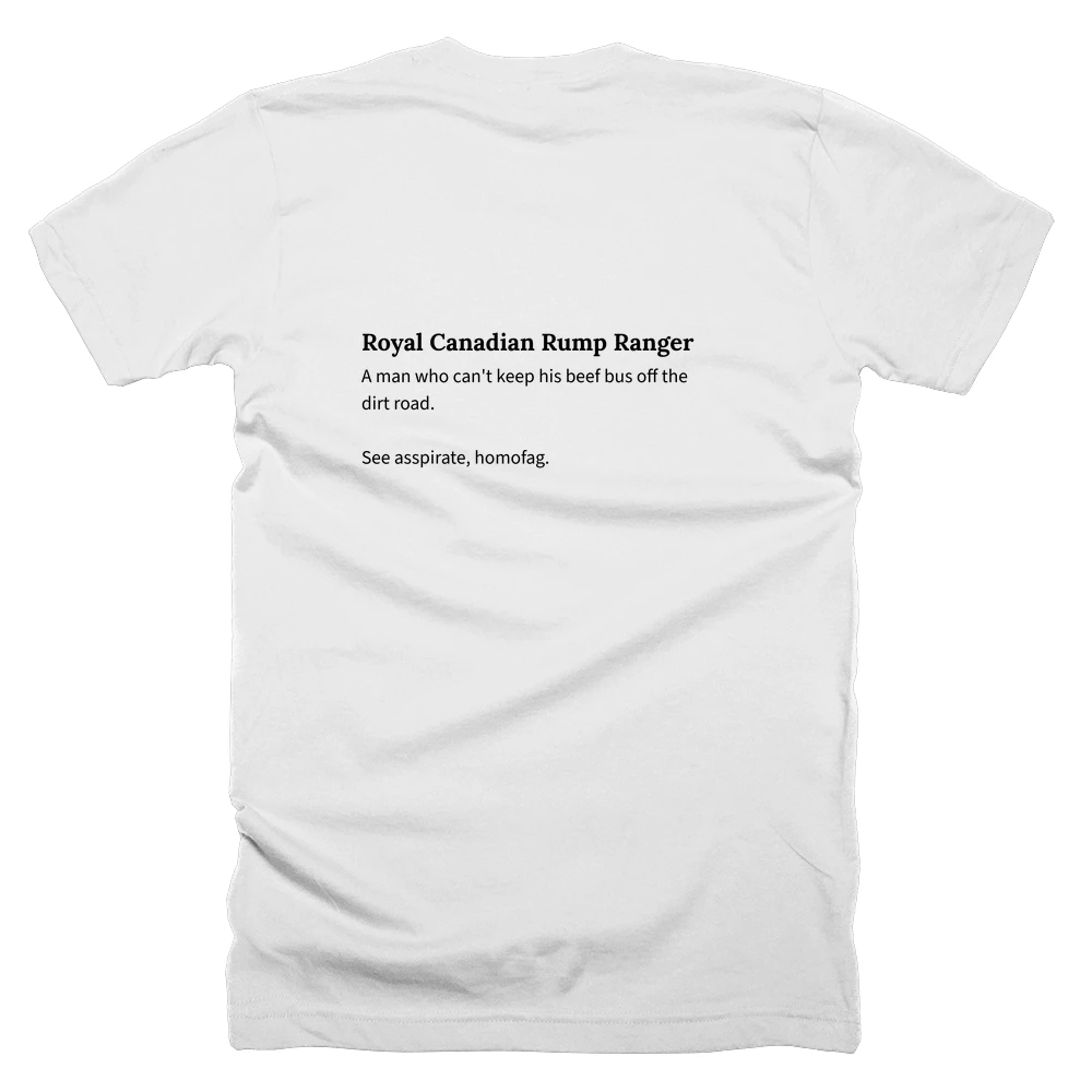 T-shirt with a definition of 'Royal Canadian Rump Ranger' printed on the back