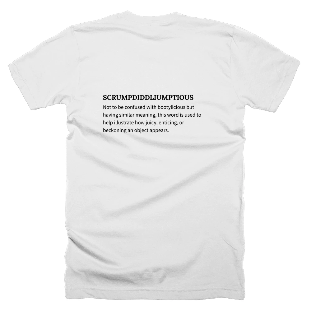 T-shirt with a definition of 'SCRUMPDIDDLIUMPTIOUS' printed on the back