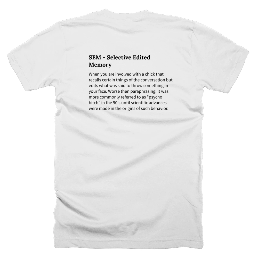 T-shirt with a definition of 'SEM - Selective Edited Memory' printed on the back