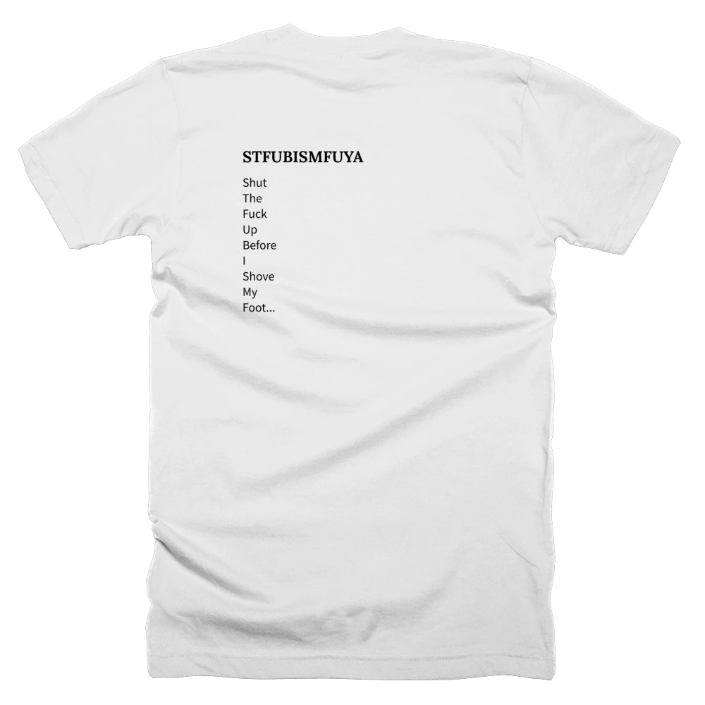 T-shirt with a definition of 'STFUBISMFUYA' printed on the back