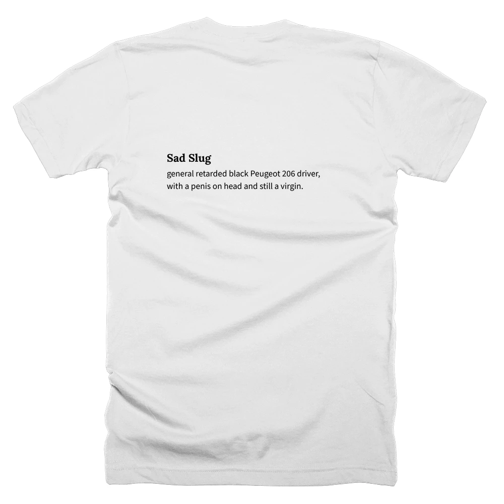 T-shirt with a definition of 'Sad Slug' printed on the back