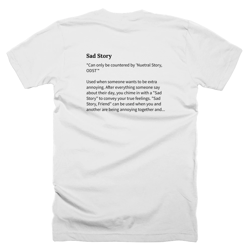 T-shirt with a definition of 'Sad Story' printed on the back