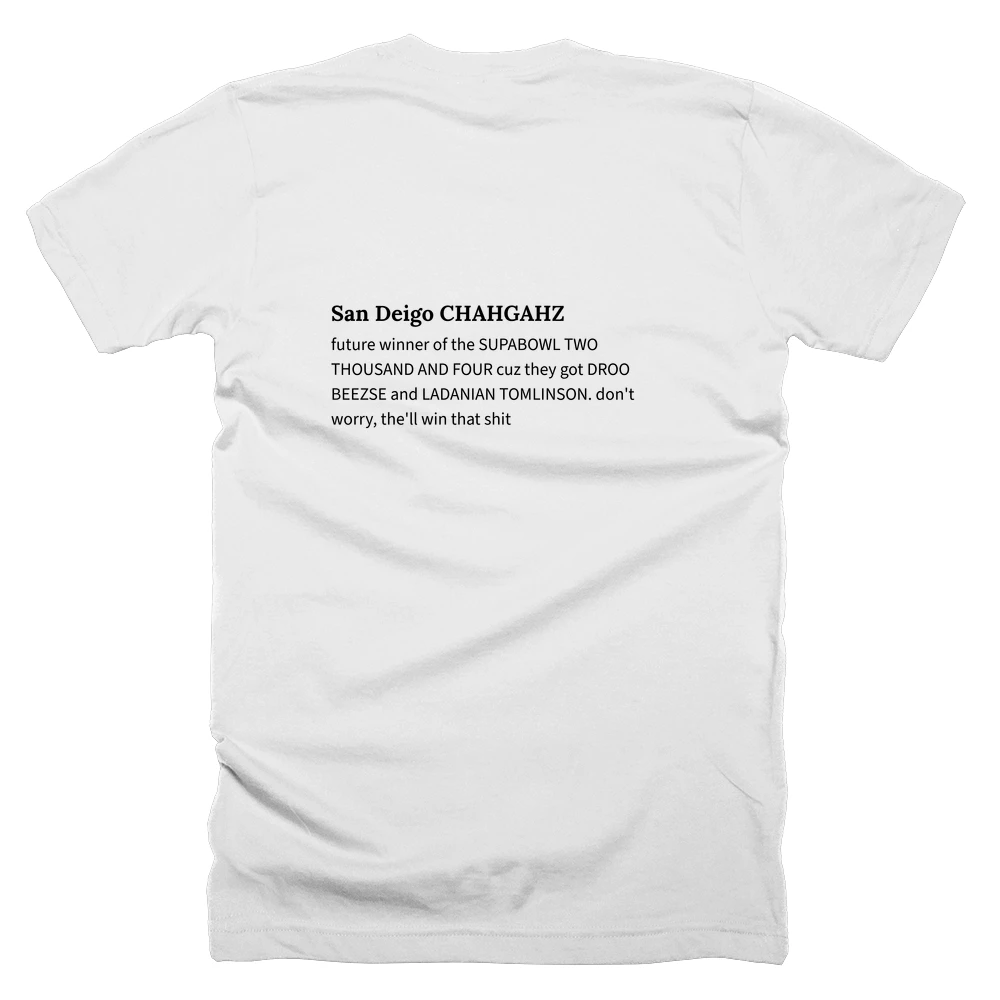 T-shirt with a definition of 'San Deigo CHAHGAHZ' printed on the back