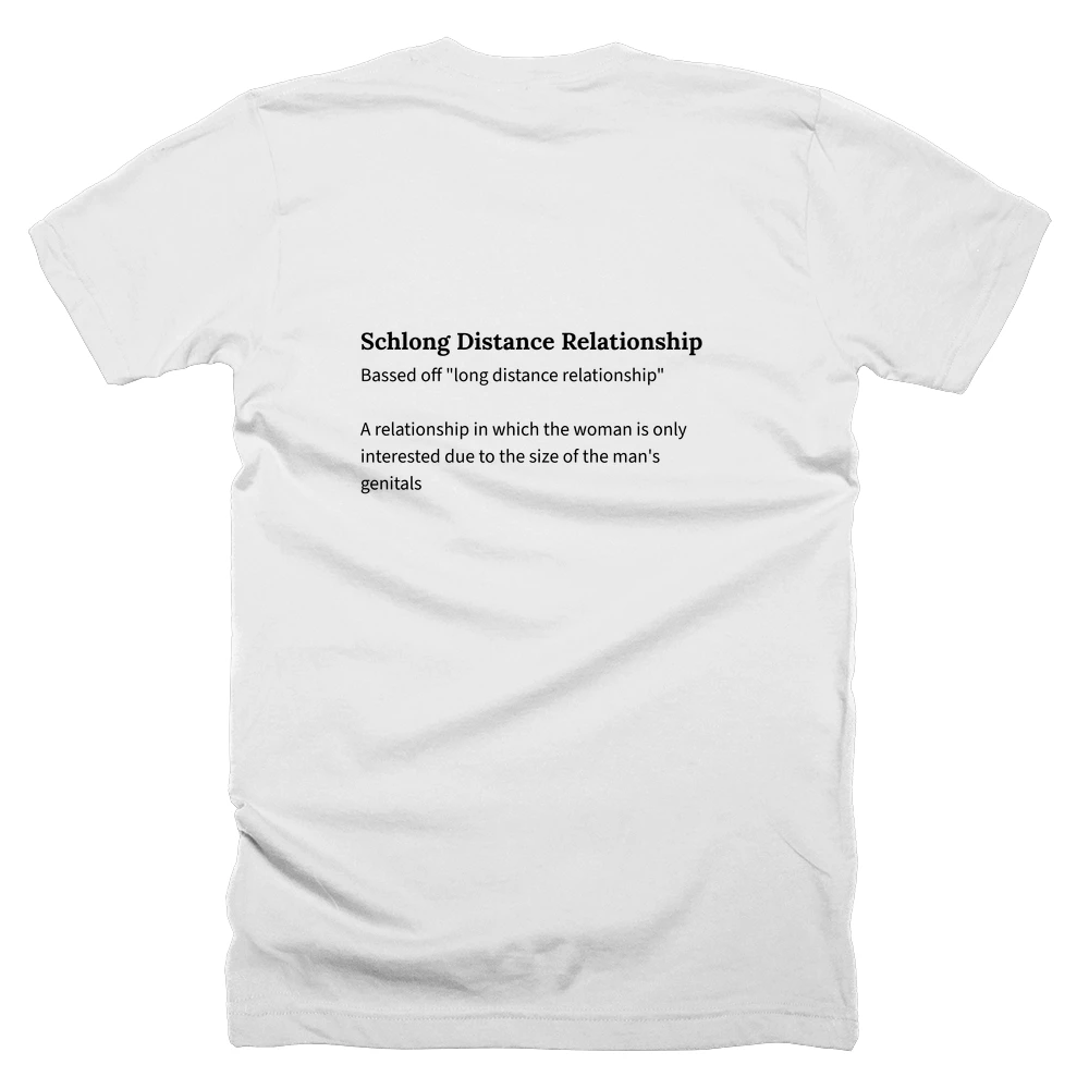 T-shirt with a definition of 'Schlong Distance Relationship' printed on the back