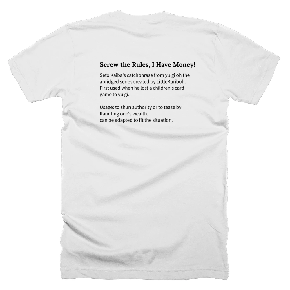T-shirt with a definition of 'Screw the Rules, I Have Money!' printed on the back