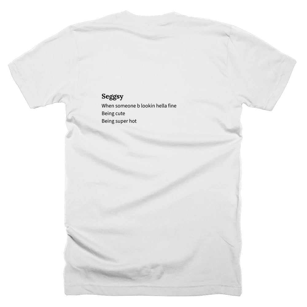 T-shirt with a definition of 'Seggsy' printed on the back