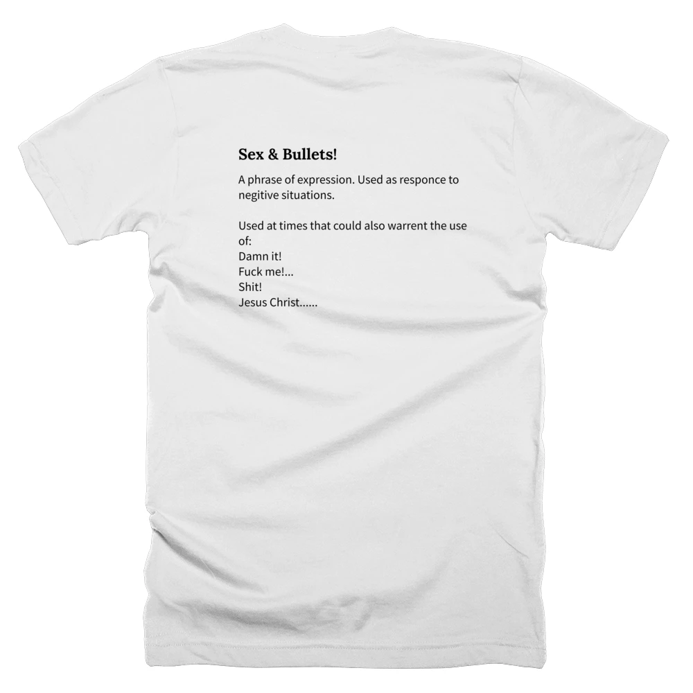 T-shirt with a definition of 'Sex & Bullets!' printed on the back
