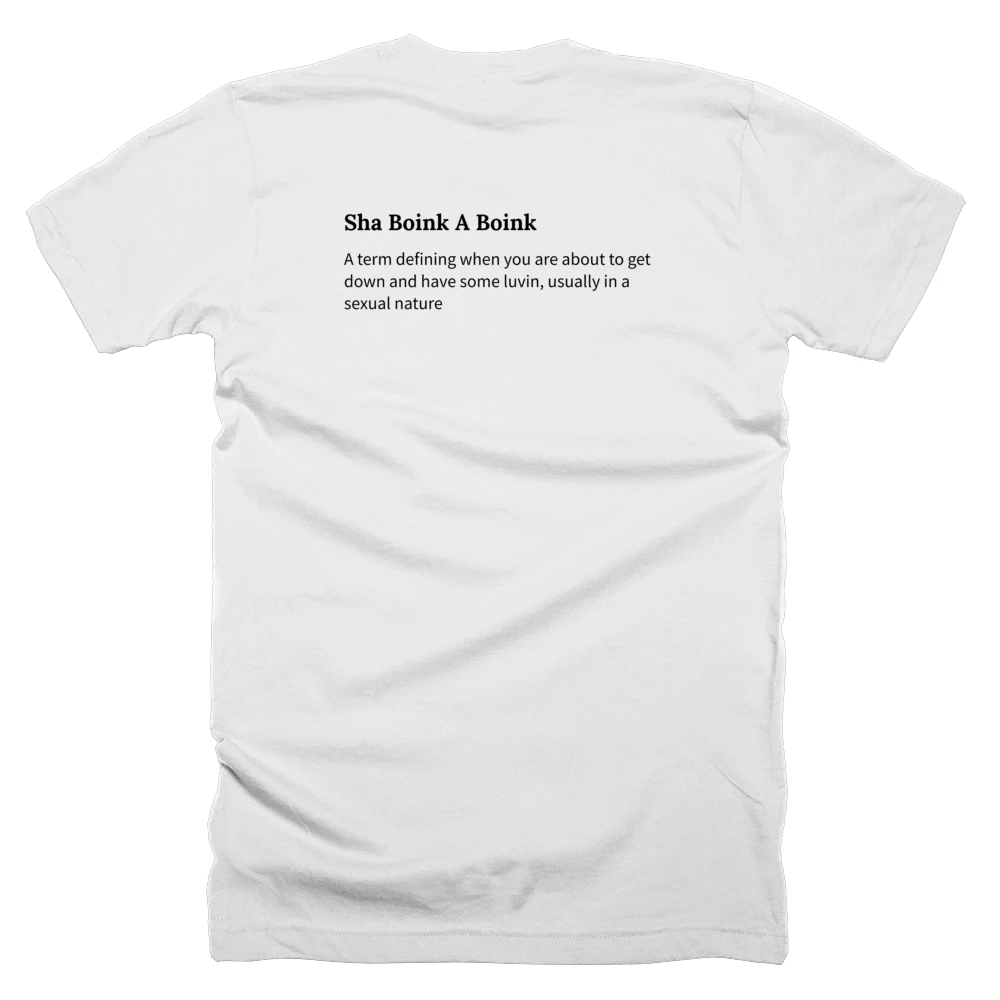 T-shirt with a definition of 'Sha Boink A Boink' printed on the back