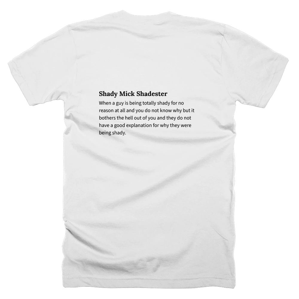 T-shirt with a definition of 'Shady Mick Shadester' printed on the back