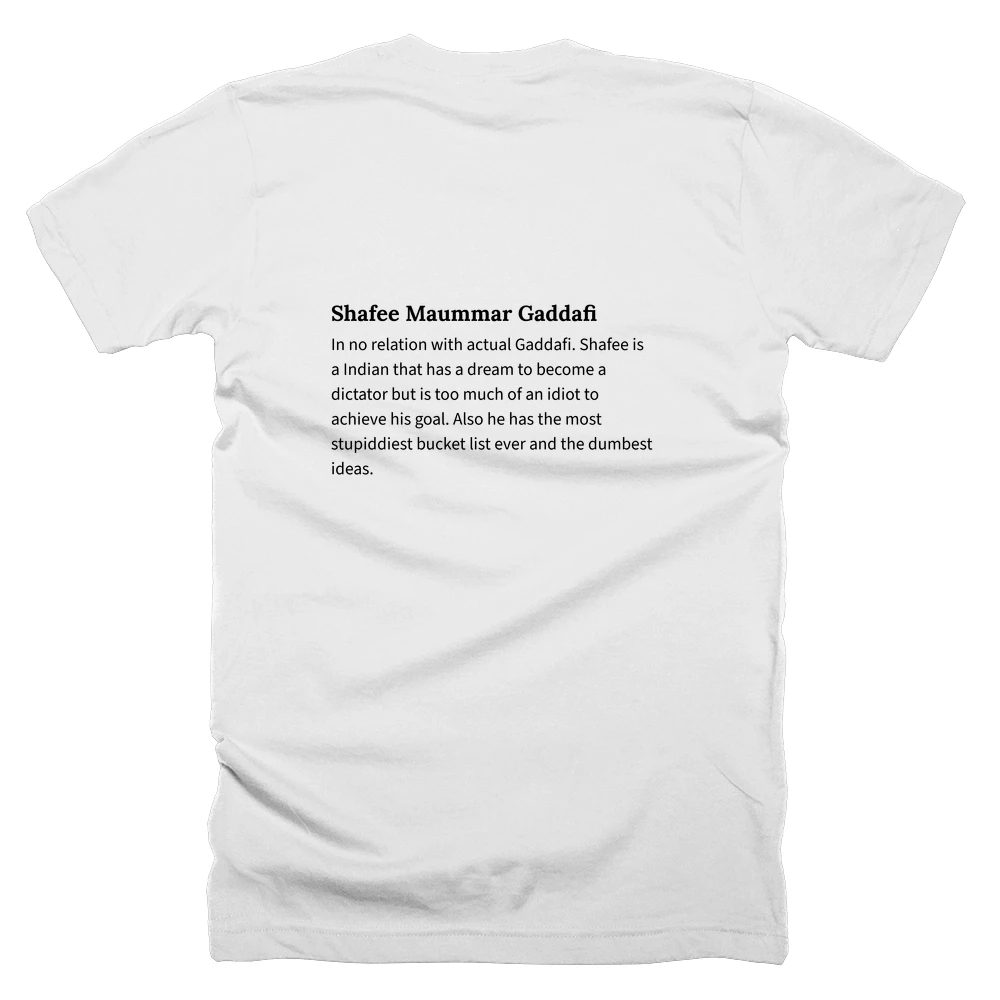 T-shirt with a definition of 'Shafee Maummar Gaddafi' printed on the back