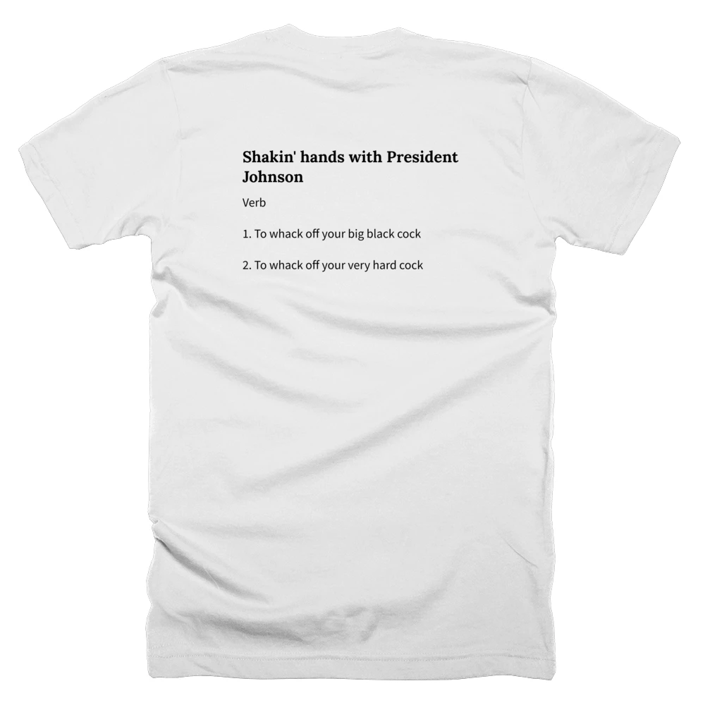 T-shirt with a definition of 'Shakin' hands with President Johnson' printed on the back