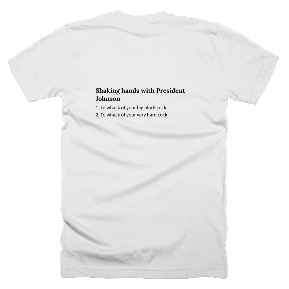 T-shirt with a definition of 'Shaking hands with President Johnson' printed on the back