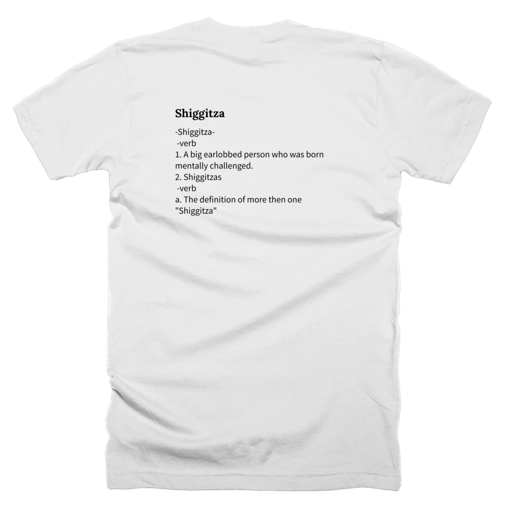 T-shirt with a definition of 'Shiggitza' printed on the back