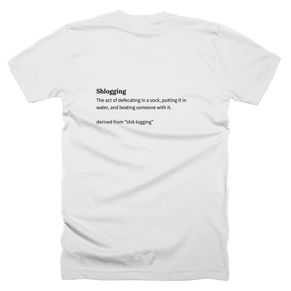 T-shirt with a definition of 'Shlogging' printed on the back