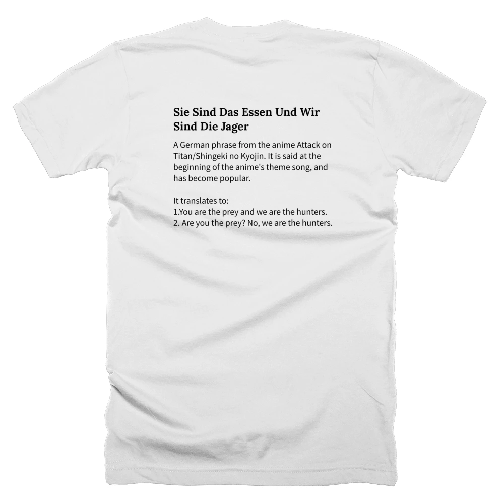 T-shirt with a definition of 'Sie Sind Das Essen Und Wir Sind Die Jager' printed on the back
