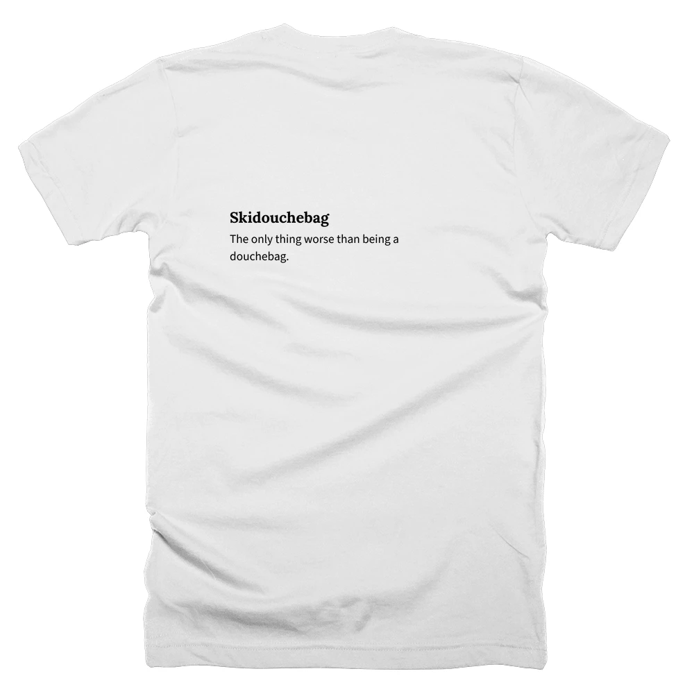 T-shirt with a definition of 'Skidouchebag' printed on the back