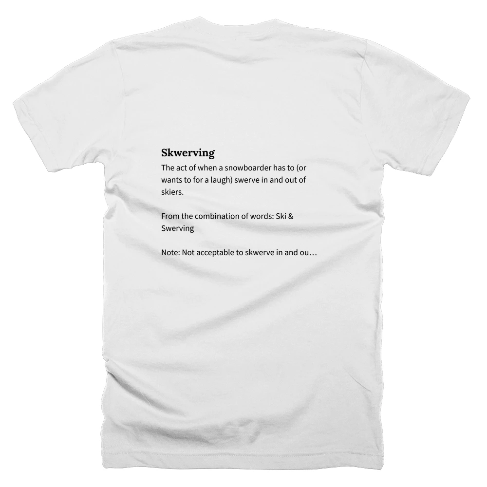 T-shirt with a definition of 'Skwerving' printed on the back