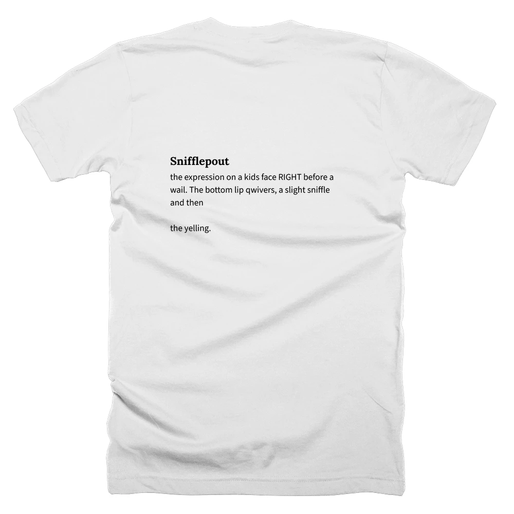 T-shirt with a definition of 'Snifflepout' printed on the back