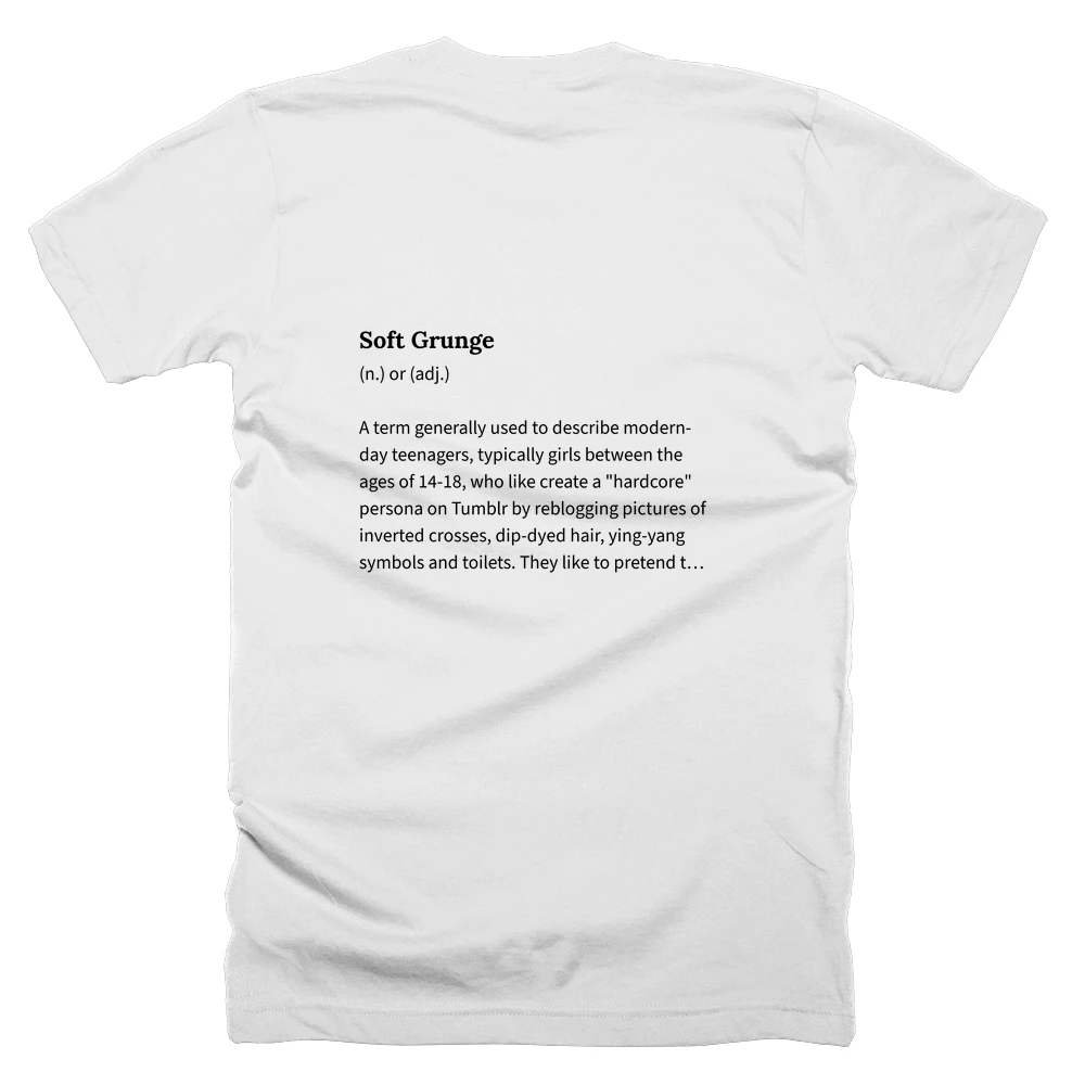 T-shirt with a definition of 'Soft Grunge' printed on the back