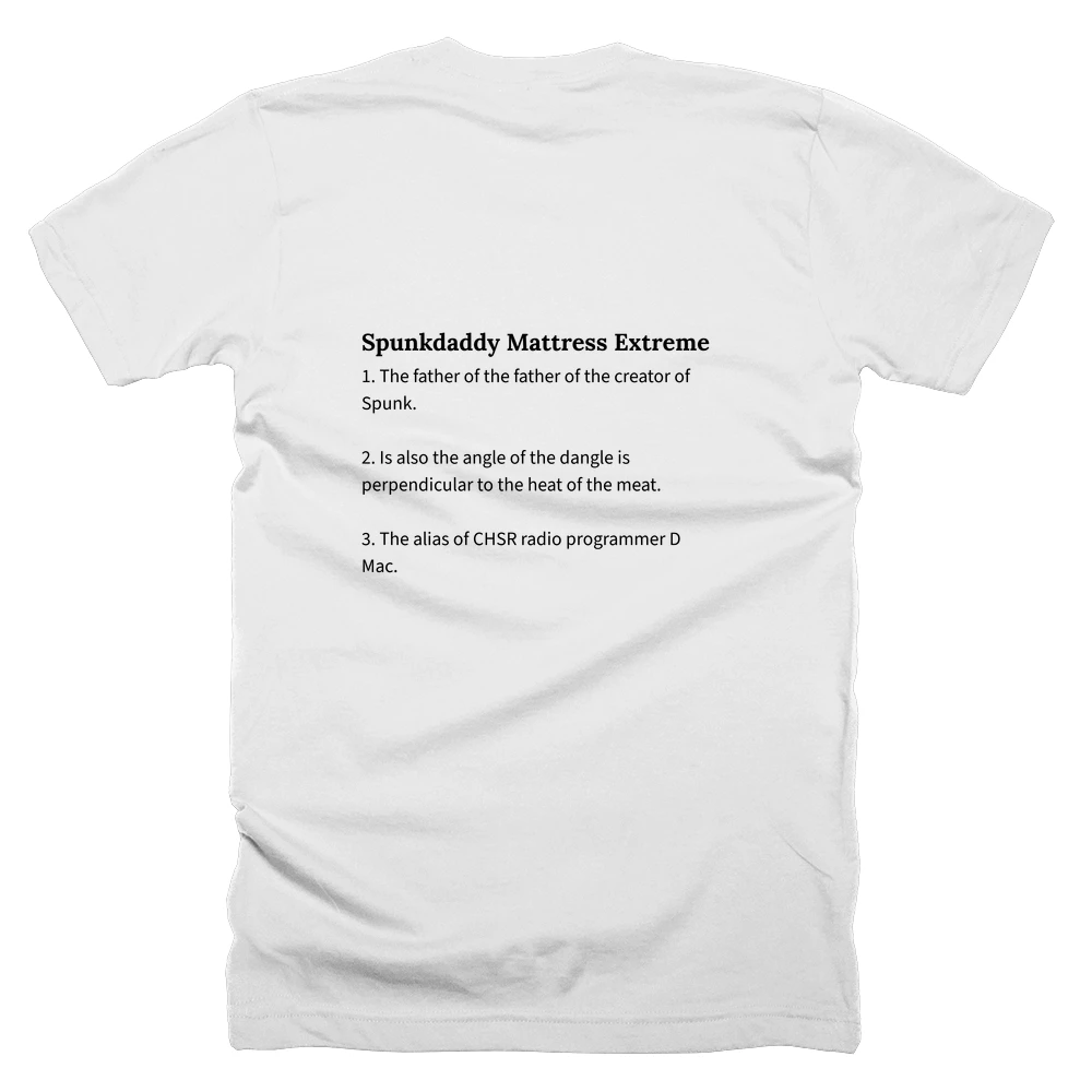 T-shirt with a definition of 'Spunkdaddy Mattress Extreme' printed on the back