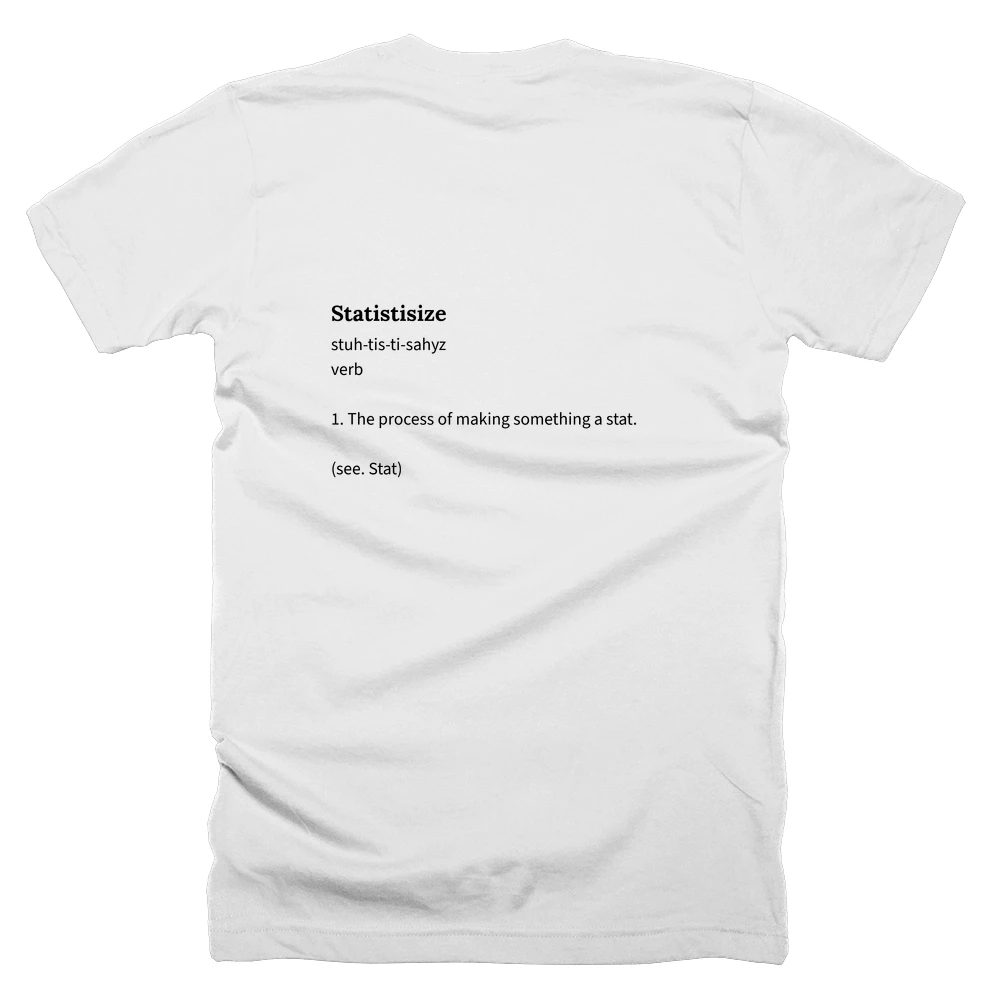 T-shirt with a definition of 'Statistisize' printed on the back