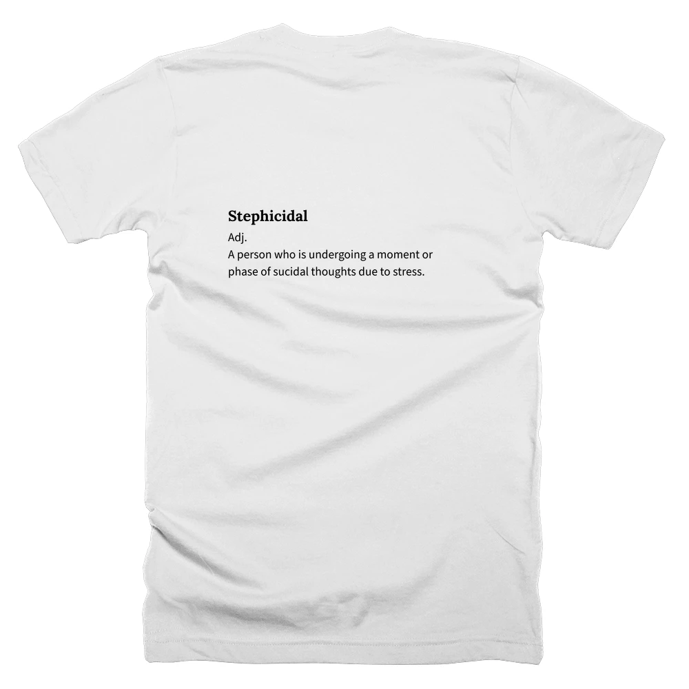 T-shirt with a definition of 'Stephicidal' printed on the back