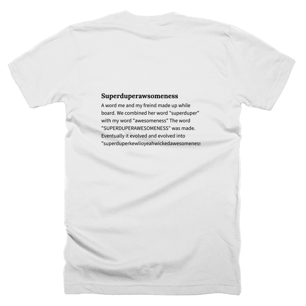 T-shirt with a definition of 'Superduperawsomeness' printed on the back
