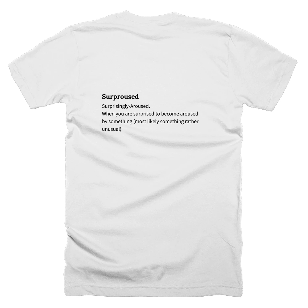 T-shirt with a definition of 'Surproused' printed on the back