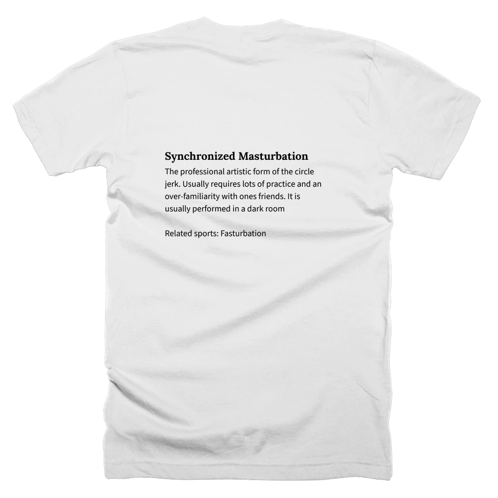 T-shirt with a definition of 'Synchronized Masturbation' printed on the back