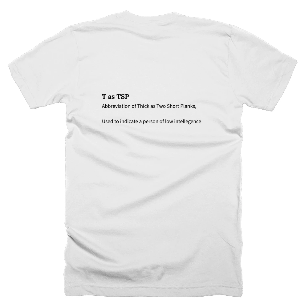 T-shirt with a definition of 'T as TSP' printed on the back