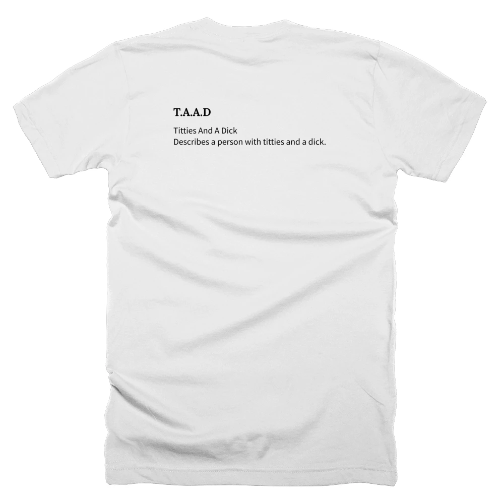 T-shirt with a definition of 'T.A.A.D' printed on the back