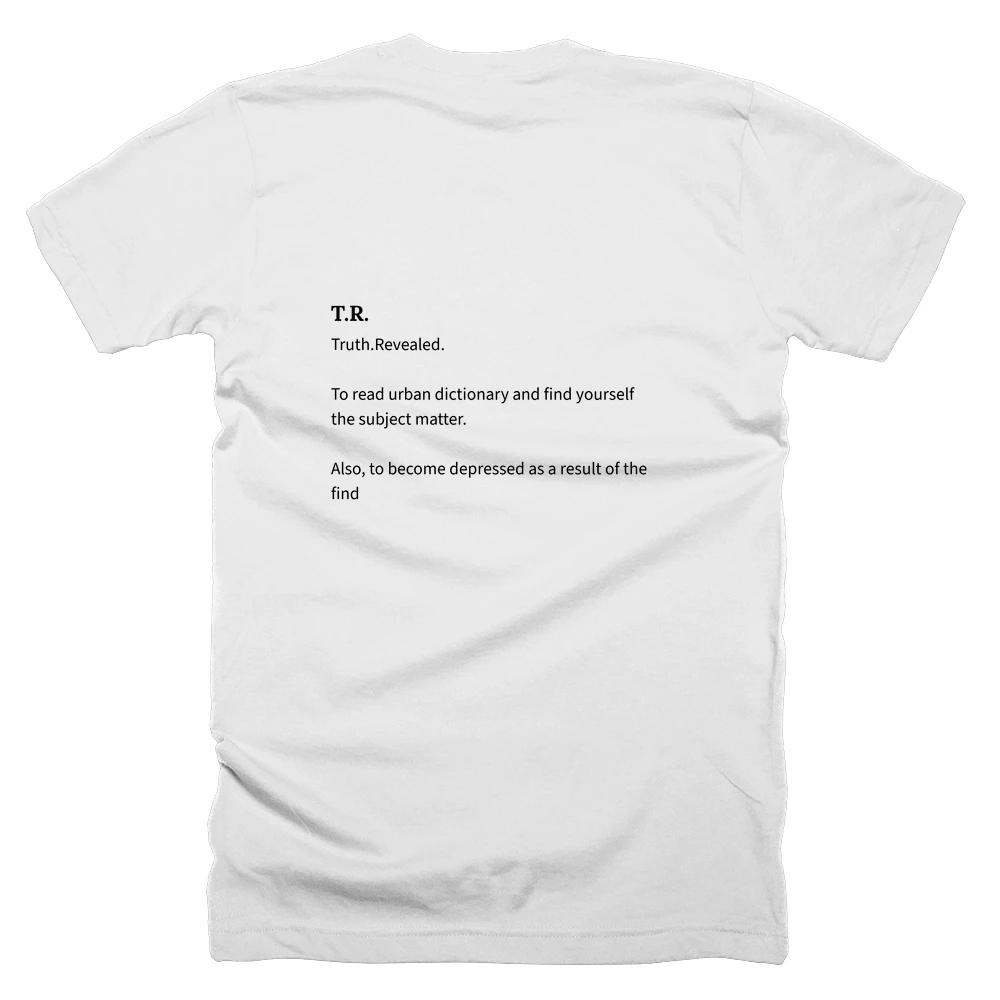 T-shirt with a definition of 'T.R.' printed on the back