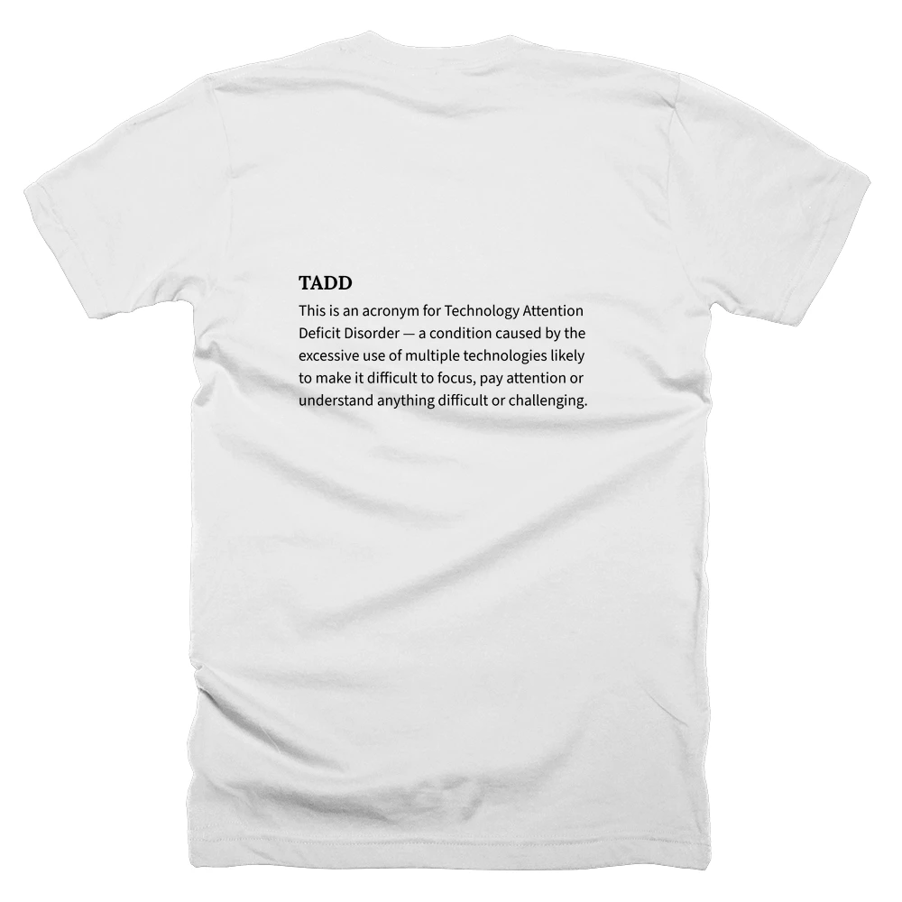 T-shirt with a definition of 'TADD' printed on the back