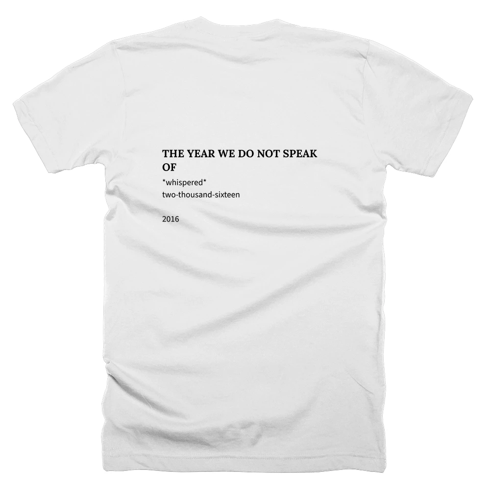 T-shirt with a definition of 'THE YEAR WE DO NOT SPEAK OF' printed on the back