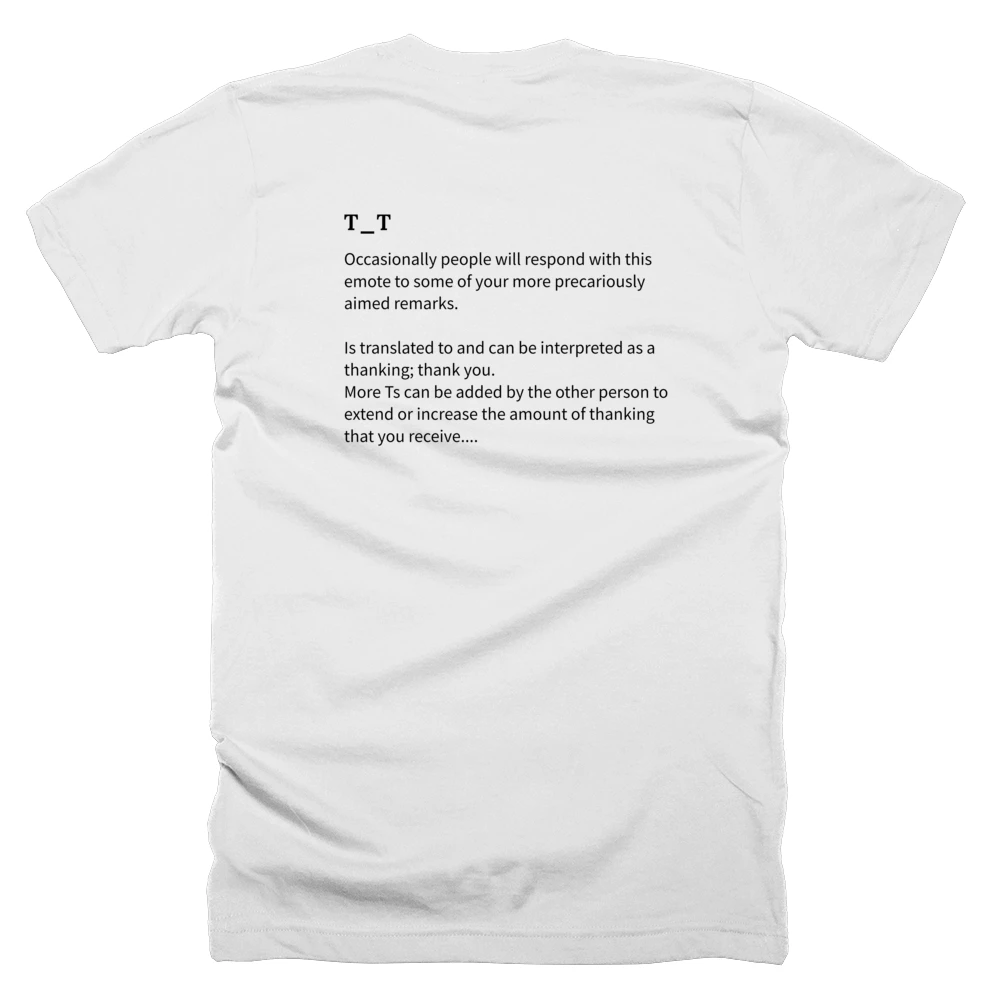 T-shirt with a definition of 'T_T' printed on the back