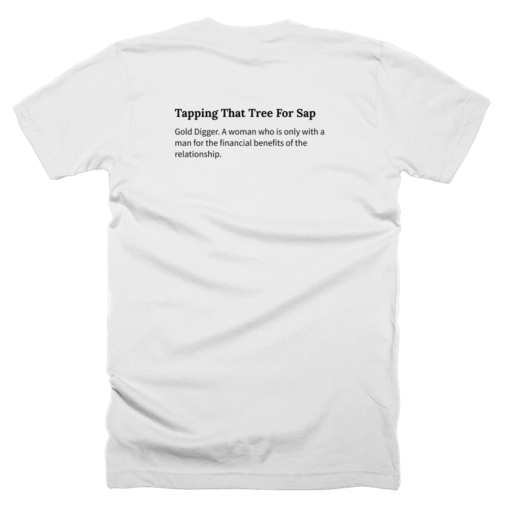 T-shirt with a definition of 'Tapping That Tree For Sap' printed on the back