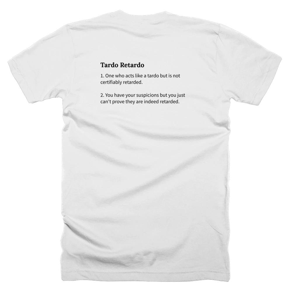 T-shirt with a definition of 'Tardo Retardo' printed on the back
