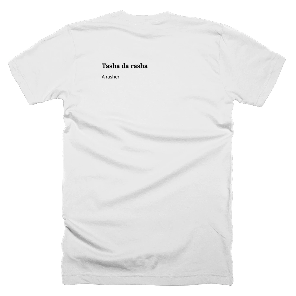 T-shirt with a definition of 'Tasha da rasha' printed on the back