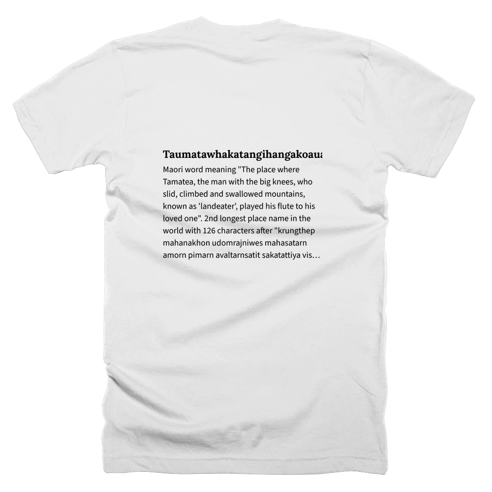 T-shirt with a definition of 'Taumatawhakatangihangakoauauotamateapokaiwhenuakitanatahu' printed on the back