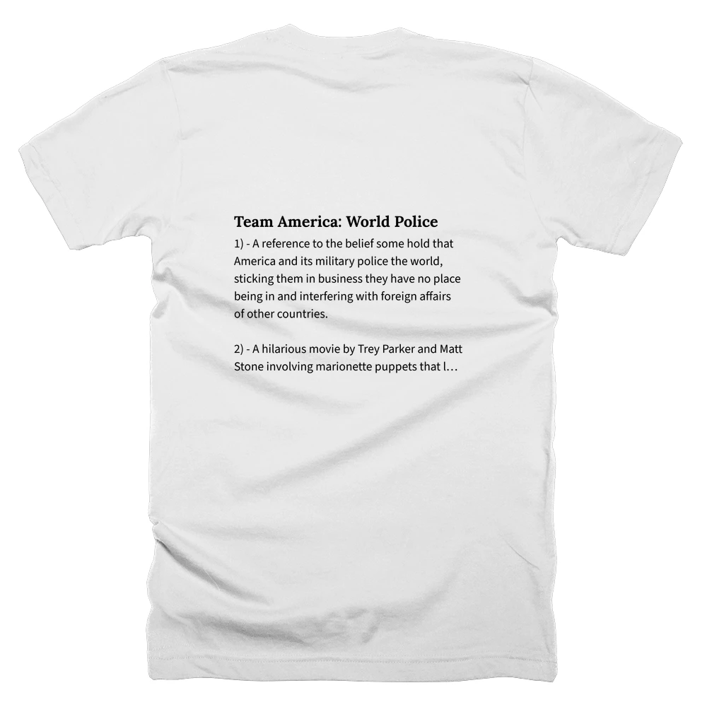 T-shirt with a definition of 'Team America: World Police' printed on the back