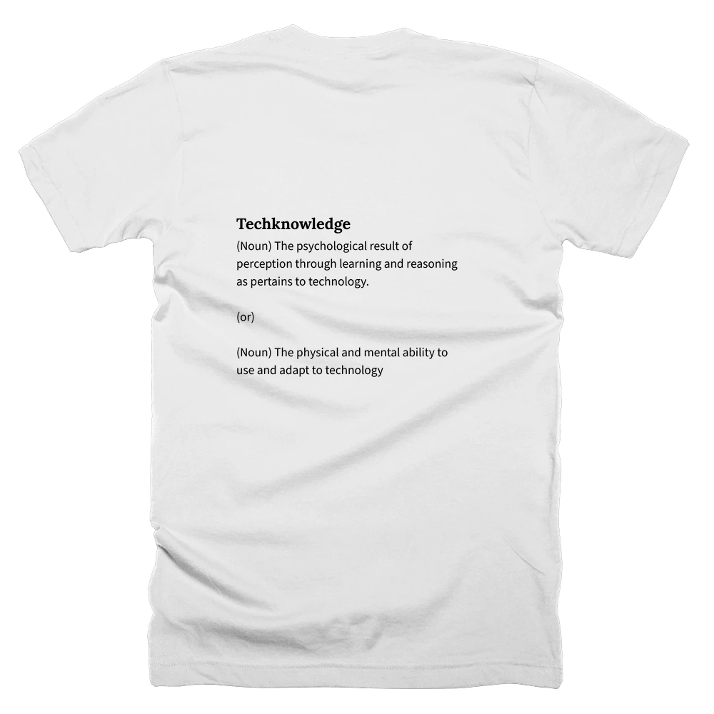 T-shirt with a definition of 'Techknowledge' printed on the back