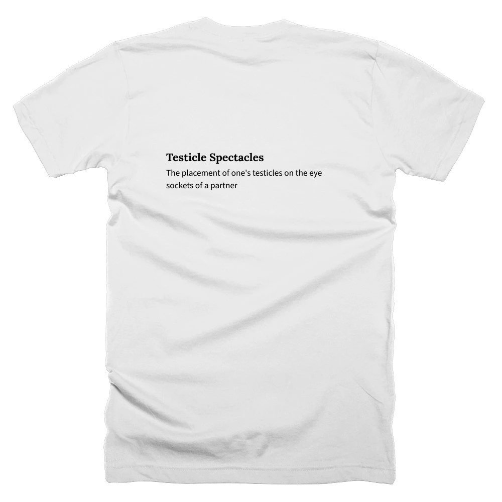 T-shirt with a definition of 'Testicle Spectacles' printed on the back