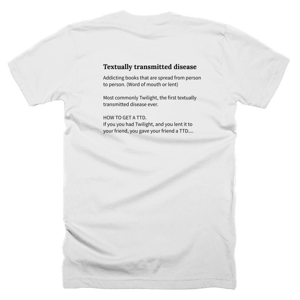 T-shirt with a definition of 'Textually transmitted disease' printed on the back