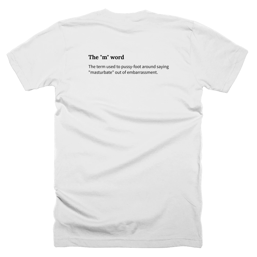 T-shirt with a definition of 'The "m" word' printed on the back
