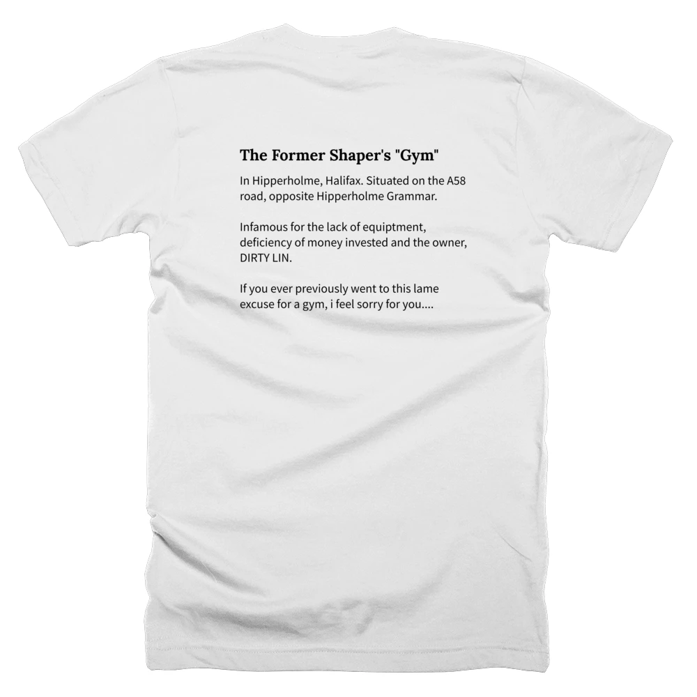 T-shirt with a definition of 'The Former Shaper's "Gym"' printed on the back