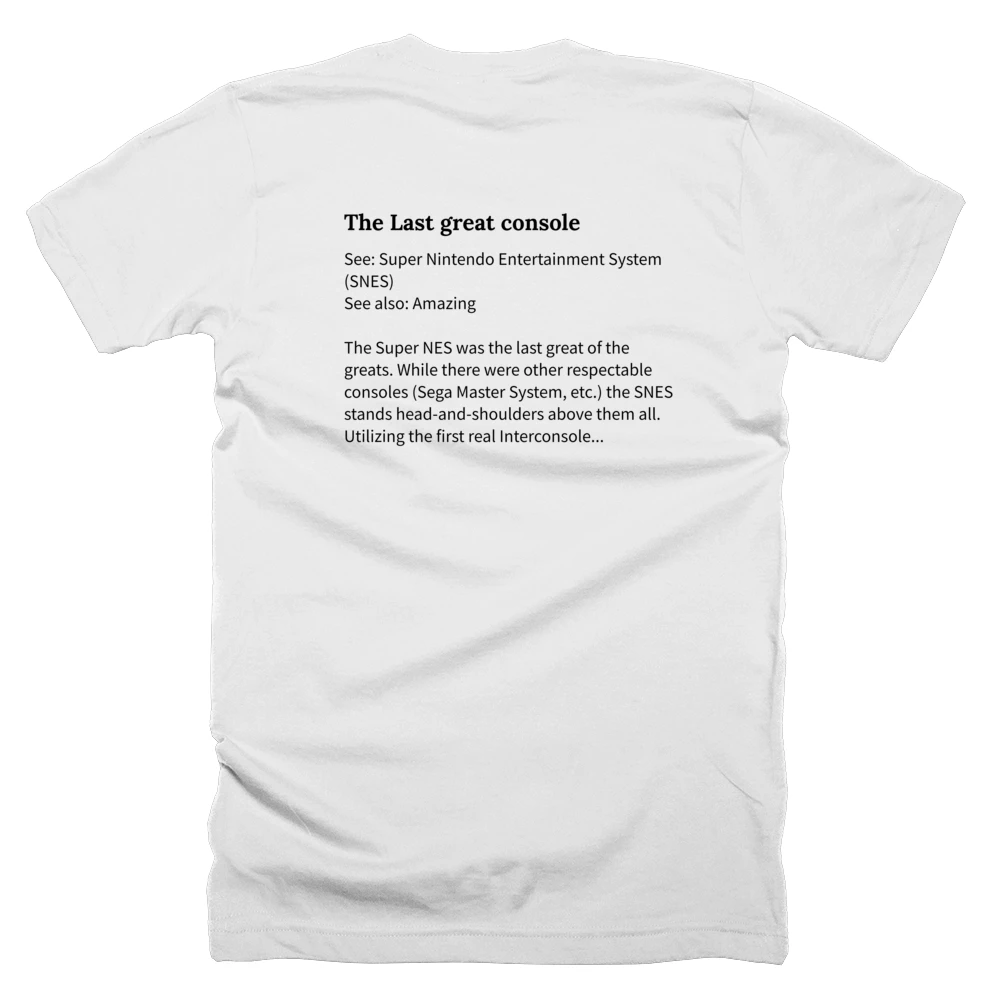 T-shirt with a definition of 'The Last great console' printed on the back