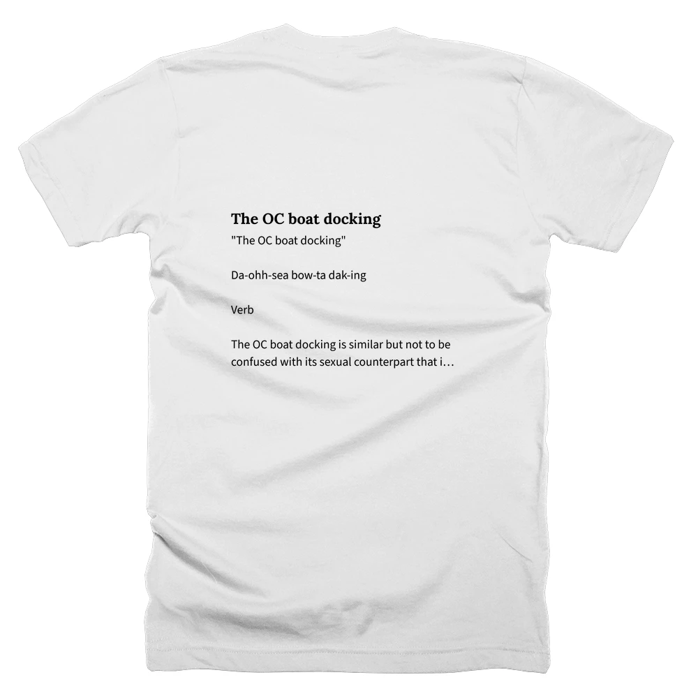 T-shirt with a definition of 'The OC boat docking' printed on the back